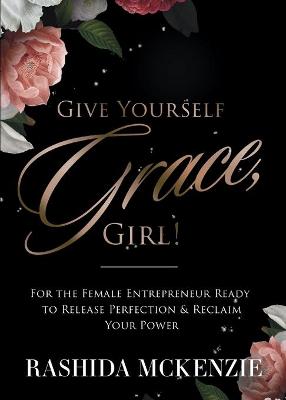 Give Yourself Grace, Girl!