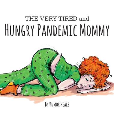 The Very Tired and Hungry Pandemic Mommy