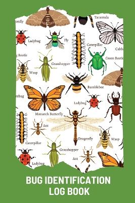 Bug Identification Log Book For Kids