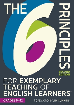 The 6 Principles for Exemplary Teaching of English Learners (R): Grades K-12