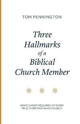 Three Hallmarks of a Biblical Church Member