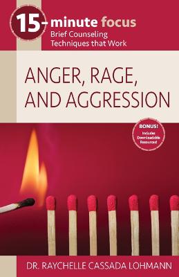 15-Minute Focus: Anger, Rage, and Aggression