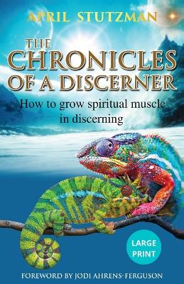 Chronicles of a Discerner (Large Print)