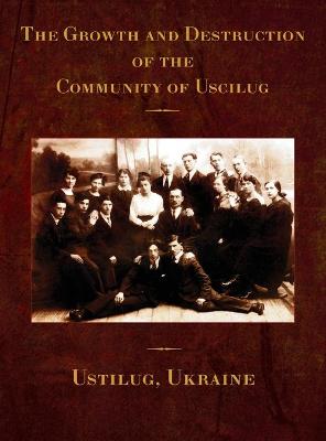 Growth and Destruction of the Community of Uscilug (Ustilug, Ukraine)