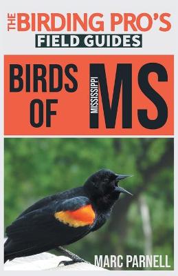 Birds of Mississippi (The Birding Pro's Field Guides)