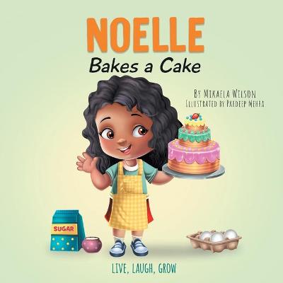 Noelle Bakes a Cake