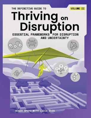 The Definitive Guide to Thriving on Disruption