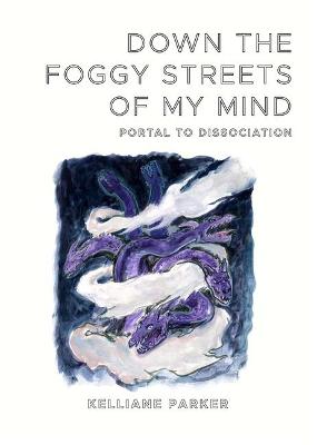 Down the Foggy Streets of My Mind-Portal to Dissociation