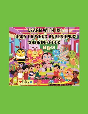 Learn With Me! Lucky Ladybug And Friends Coloring Book!