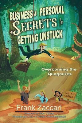 Business and Personal Secrets for Getting Unstuck