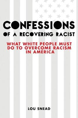 Confessions of a Recovering Racist