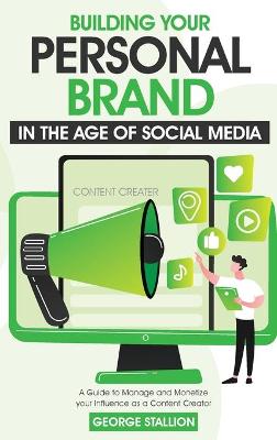 Building Your Personal Brand in the Age of Social Media