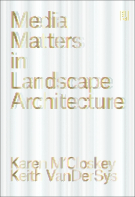 Media Matters in Landscape Architecture