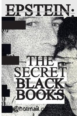 Jeffrey Epstein's Secret "Black Books"