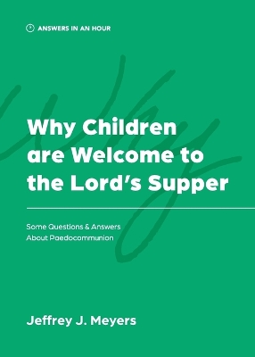 Why Children are Welcome to the Lord's Supper