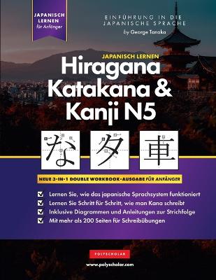 Lernen Japanisch Hiragana, Katakana und Kanji N5 - Arbeitsbuch fuer Anfaenger