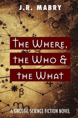 The Where, the Who & the What