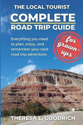 Complete Road Trip Guide (for grown-ups)