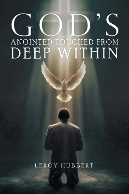 God's Anointed Touched from Deep Within