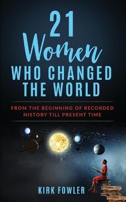21 Women Who Changed the World