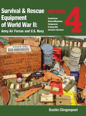 Survival & Rescue Equipment of World War II - Army Air Forces and U.S. Navy Vol.4