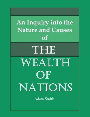 Inquiry into the Nature and Causes of the Wealth of Nations