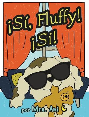 !Si, Fluffy! !Si! (Spanish Edition)