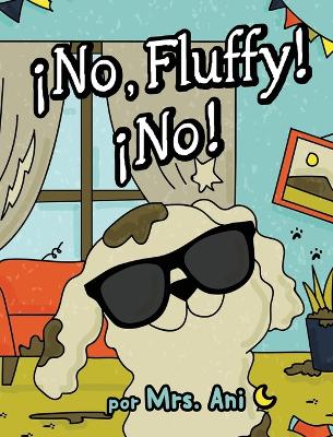 !No, Fluffy! !No! (Spanish Edition)