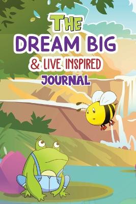 Dream Big & Live Inspired Journal