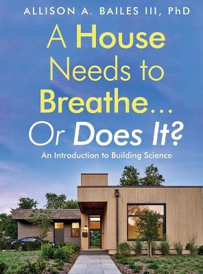 A House Needs to Breathe...Or Does It?