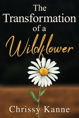 The Transformation of a Wildflower