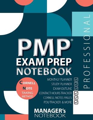 PMP Exam Prep Notebook, PMP Exam Study Plan Notebook, PMP Exam Note-Taking Notebook, Project Management Certification Exam Prep & Learning Study Schedule, Examination Study Writing Notebook, Cornell Notes Method, Self-Study Timeline, Contact Hours, Creden