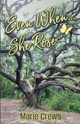 Even When... She Rose