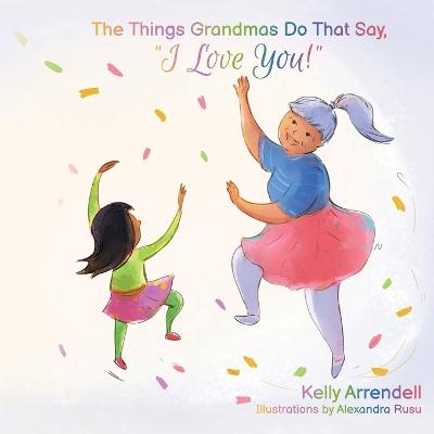 Things Grandmas Do That Say I Love You!