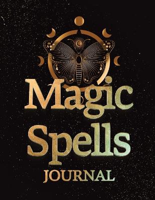 Magic Spells Guided Magick Journal, Log, and Workbook For Meditation, Mindfulness, and Manifesting