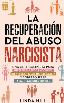 La recuperacion del abuso narcisista