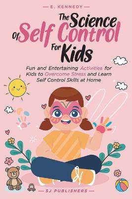 The Science of Self Control for Kids