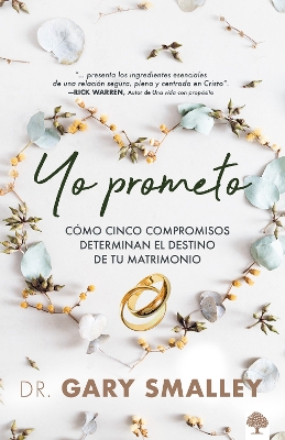 Yo prometo: Como cinco compromisos determinan el destino de tu matrimonio / I promise