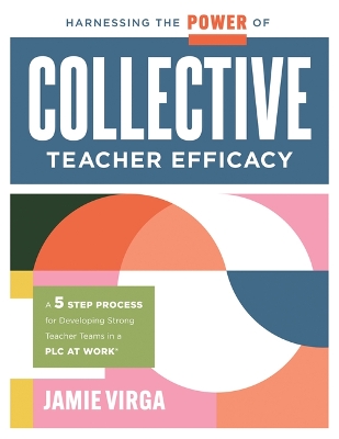 Harnessing the Power of Collective Teacher Efficacy