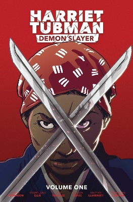 Harriet Tubman: Demon Slayer Vol. 1