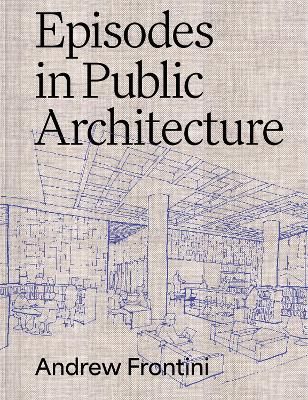 Episodes in Public Architecture