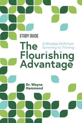 The Flourishing Advantage Study Guide