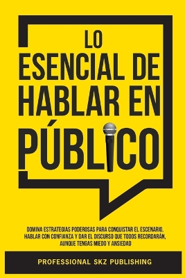 Lo Esencial De Hablar En Publico