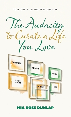 Audacity to Curate a Life You Love