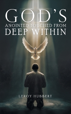 God's Anointed Touched from Deep Within