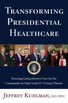 Transforming Presidential Healthcare