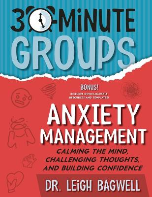 30-Minute Groups: Anxiety Management