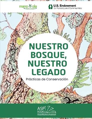 Nuestro Bosque, Nuestro Legado - Our Forest, Our Legacy