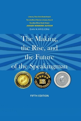 The Making, The Rise, And the Future of The Speaking Man - Fifth Edition