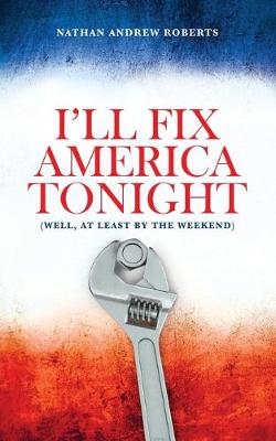 I'll Fix America Tonight
